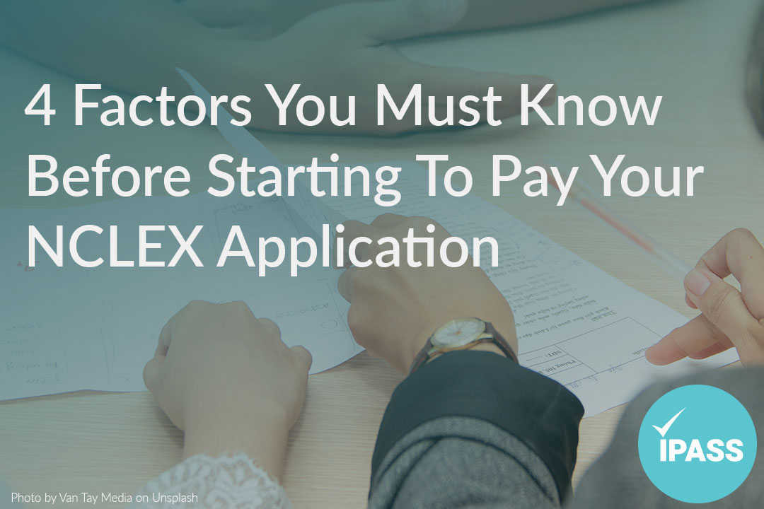 4 factors you must know before starting to pay your nclex application