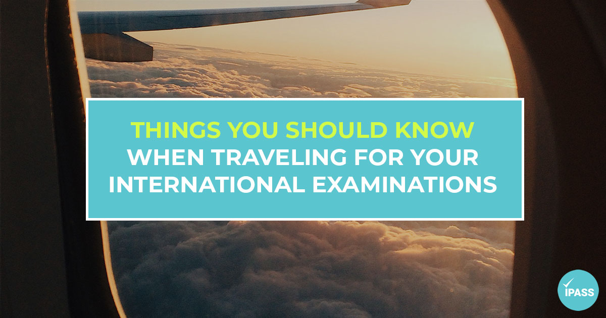 Traveling for Your International Examinations