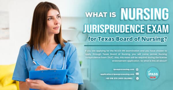 What Is Nursing Jurisprudence Exam For Texas Board Of Nursing - IPASS ...